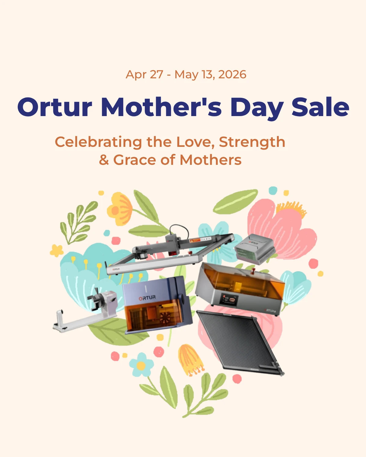 Ortur Mother's Day Sale: Celebrating the Love, Strength & Grace of Mothers